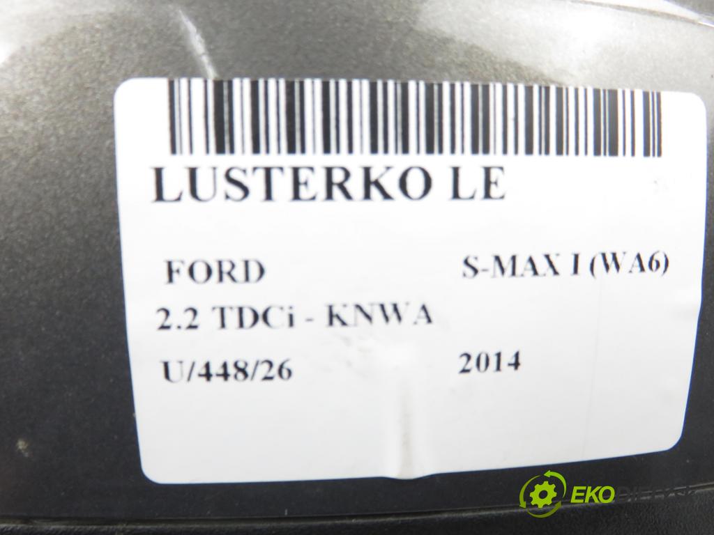 FORD S-MAX (WA6) MINIVAN 2014 147,00 2.2 TDCi - KNWA 2179,00 Spätné zrkadlo LE