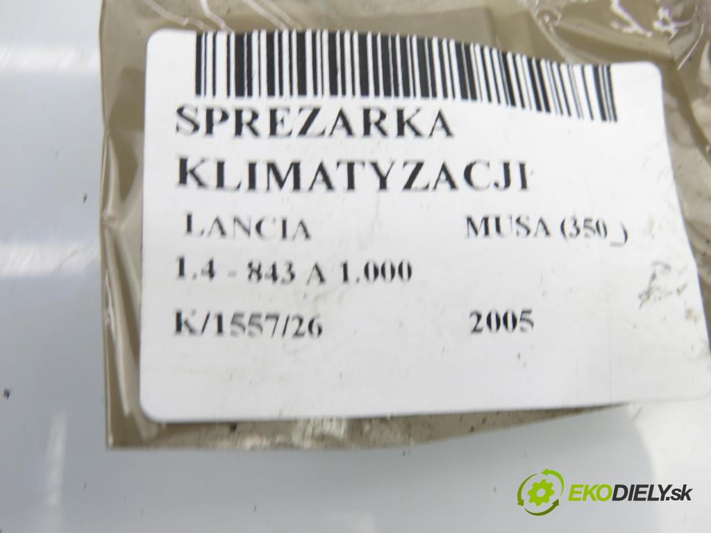 LANCIA MUSA (350_) HB 2005 70,00 1.4 - 843 A 1.000 1368,00 KOMPRESOR: klimatizácie SCSB06 (Kompresor klimatizácie)