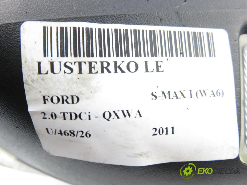 FORD S-MAX (WA6) MINIVAN 2011 103,00 2.0 TDCi - QXWA 1997,00 Spätné zrkadlo LE