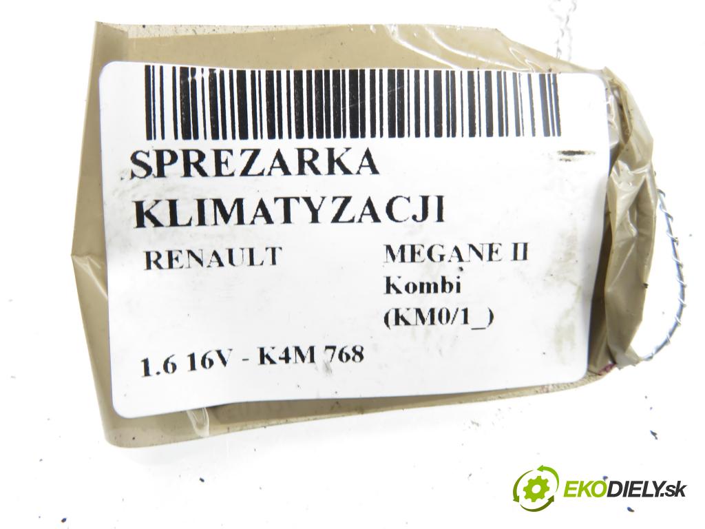 RENAULT MEGANE II Kombi (KM0/1_) KOMBI 2005 75,00 1.6 16V - K4M 768 1598,00 KOMPRESOR: klimatizácie 8200316164 (Kompresor klimatizácie)