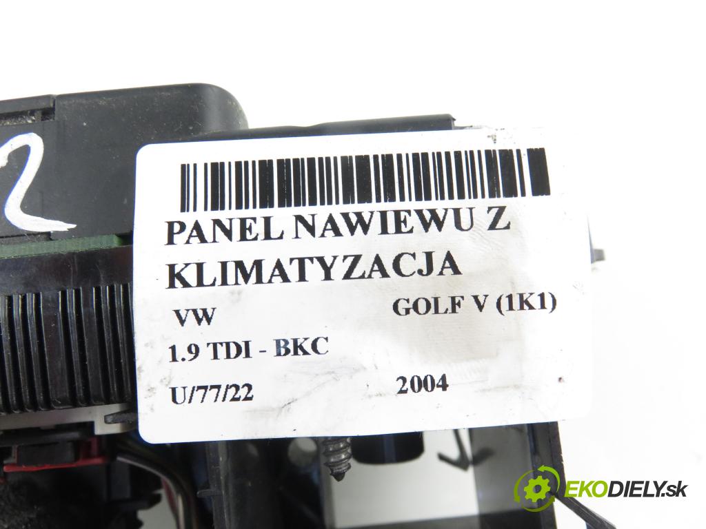 VW GOLF V (1K1) HB 2004 1896,00 Panele sterowania, przełączniki 1896,00 Panel kúrenia KLIMATIZACE: 