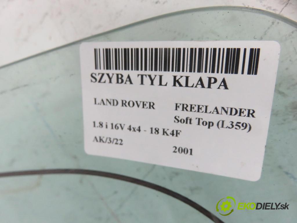 LAND ROVER FREELANDER Soft Top (L359) SUV 2001 88,00 1.8 i 16V 4x4 120 - 18 K4F 1796,00 Okno zadné kapota