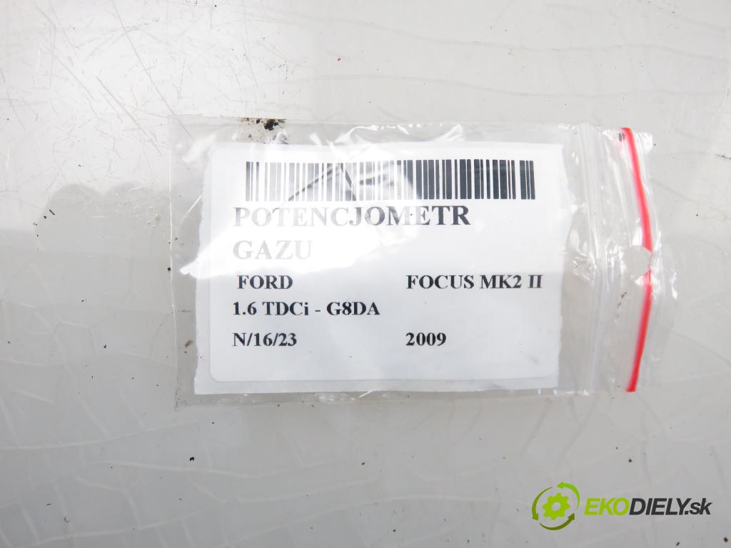 FORD FOCUS II (DA_, HCP) HB 2009 80,00 1.6 TDCi - G8DB 1560,00 potenciometr plynového pedálu 4M519F836AK (Pedály)