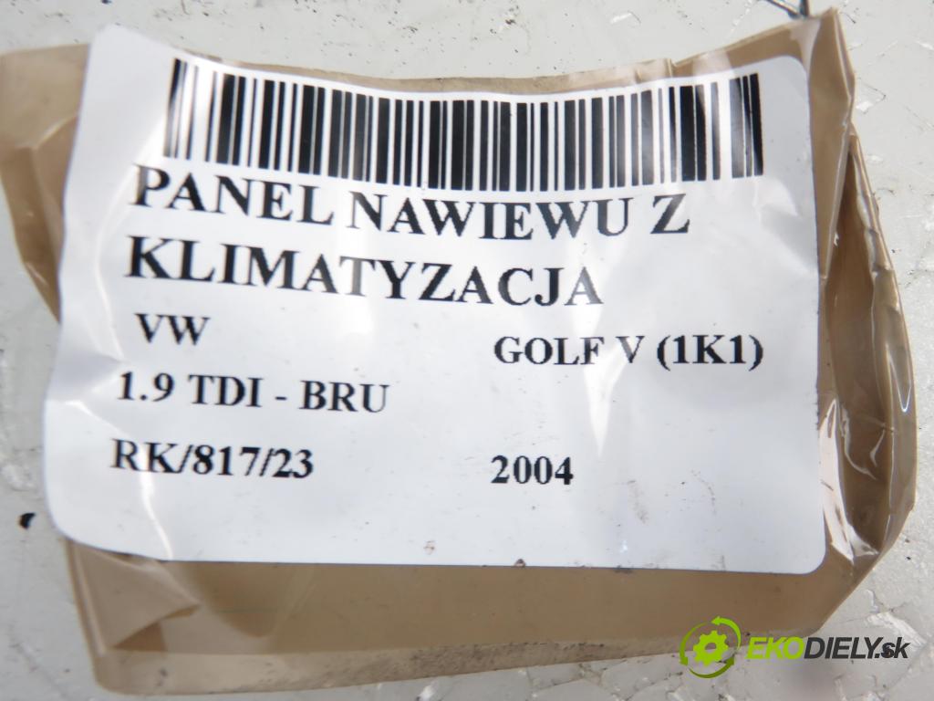 VW GOLF V (1K1) HB 2004 1896,00 Panele sterowania, przełączniki 1896,00 Panel kúrenia KLIMATIZACE: