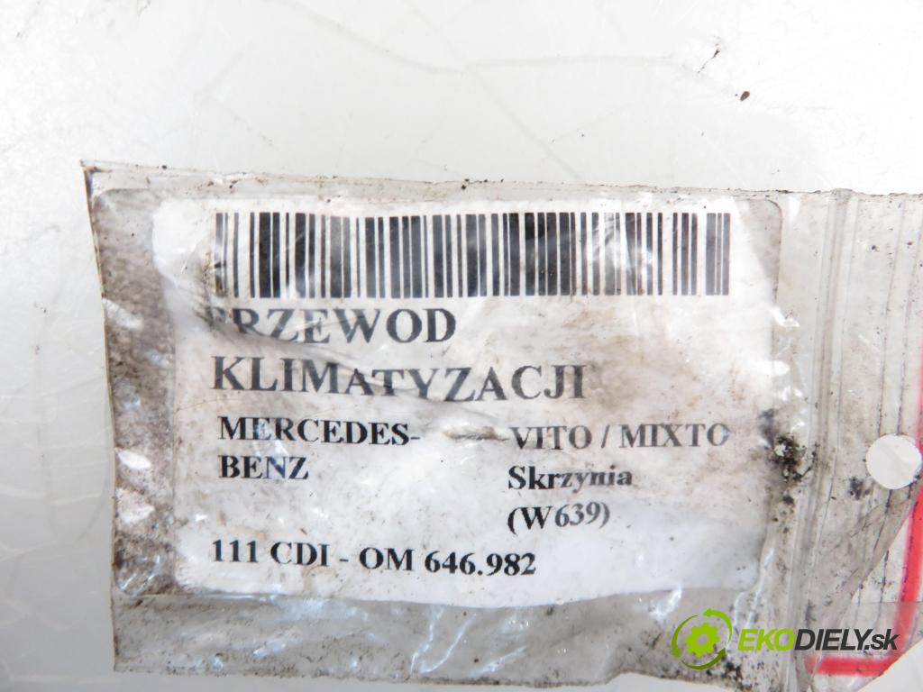 MERCEDES-BENZ VITO / MIXTO Skrzynia (W639) FURGON 2005 2148,00 Przewody klimatyzacji 2148,00 RIADOK: klimatizácie A6398300015