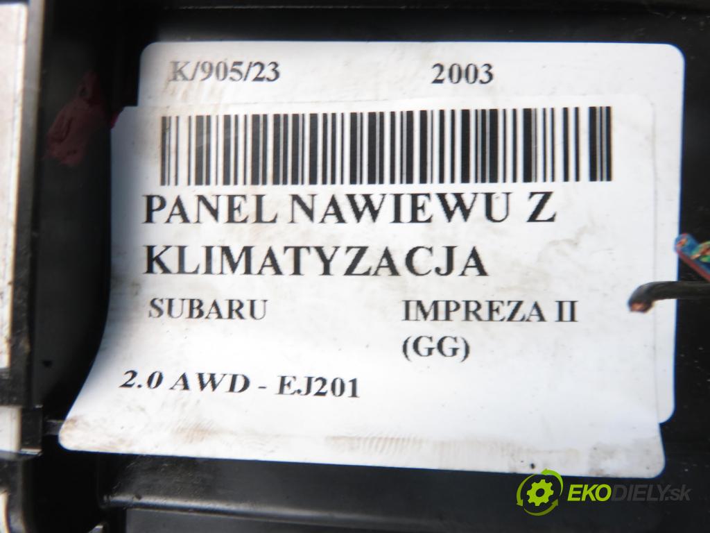 SUBARU IMPREZA kombi (GG) KOMBI 2003 1994,00 Panele sterowania, przełączniki 1994,00 Panel kúrenia KLIMATIZACE: 72311FE051; 3B60234700