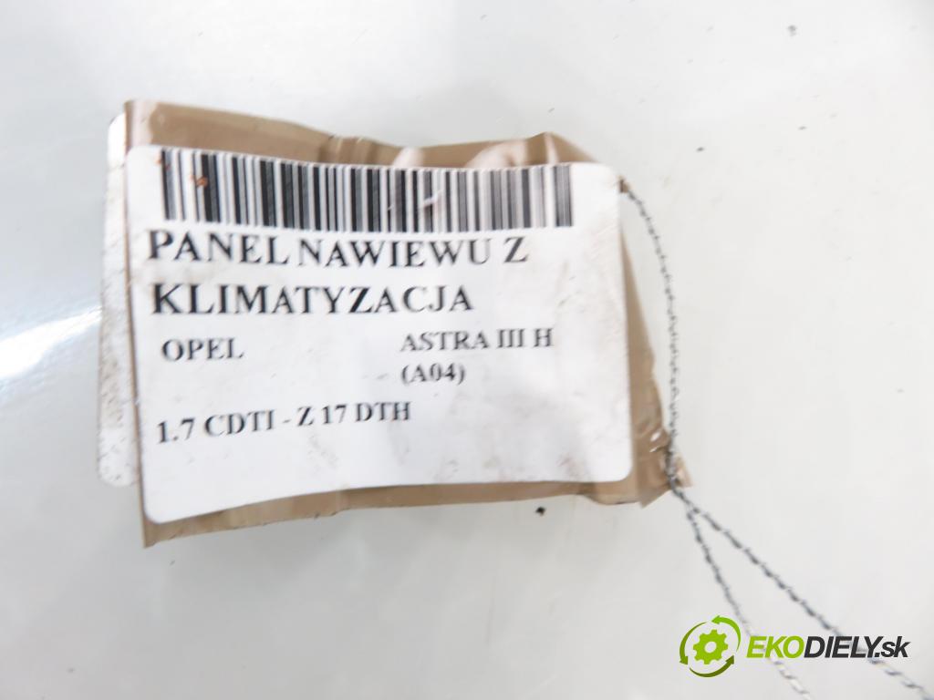 OPEL ASTRA H (A04) HB 2007 74,00 1.7 CDTI 100 - Z 17 DTH 1686,00 Panel kúrenia KLIMATIZACE: 13269404