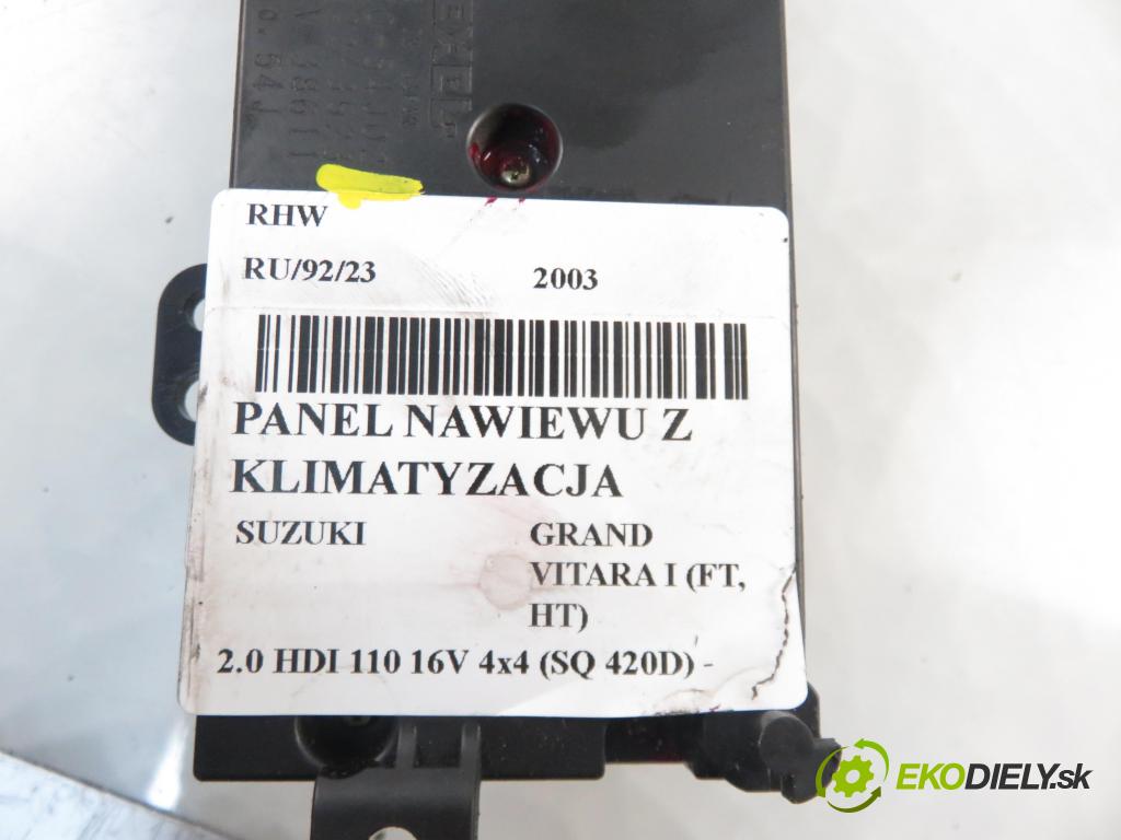 SUZUKI GRAND VITARA I (FT, HT) TERENOWY 2003 80,00 2.0 HDI 110 16V 4x4 (SQ 420D) - RHW 1997,00 Panel kúrenia KLIMATIZACE: 7440054J02 ; 5037223523
