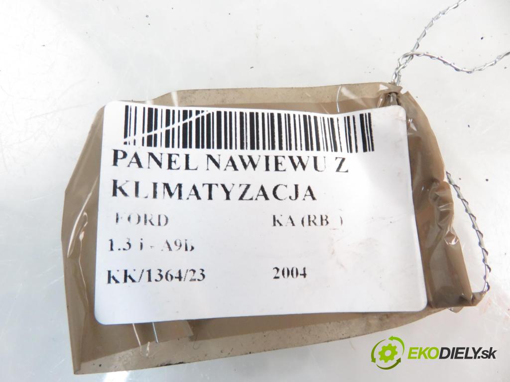 FORD KA (RB_) HB 2004 51,00 1.3 i Duratec 8V 70 - A9B 1299,00 Panel kúrenia KLIMATIZACE: 97KP19A522BK ; 97KW18K817A