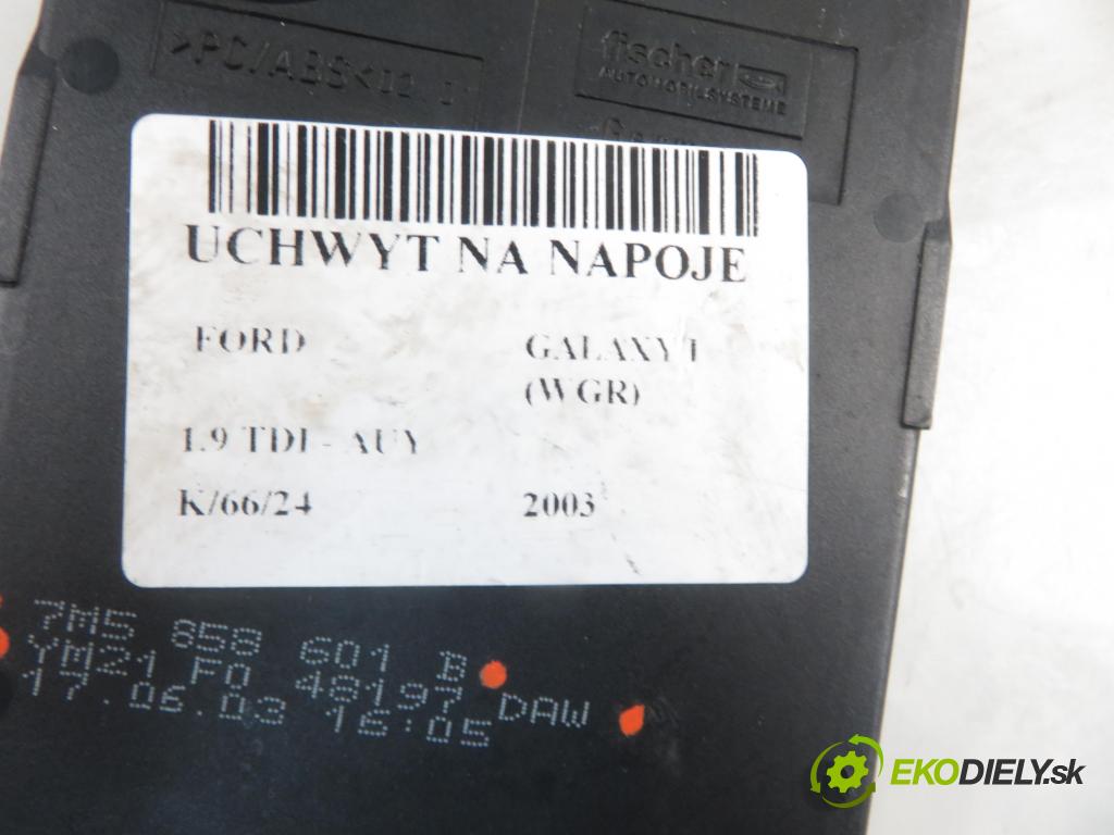 FORD GALAXY (WGR) VAN 2003 96,00 1.9 TDI PD 130 - ASZ 1896,00 Držiak na nápoje 7M5858601B ; YM21F048197DAW (Úchyty, držiaky na nápoje)