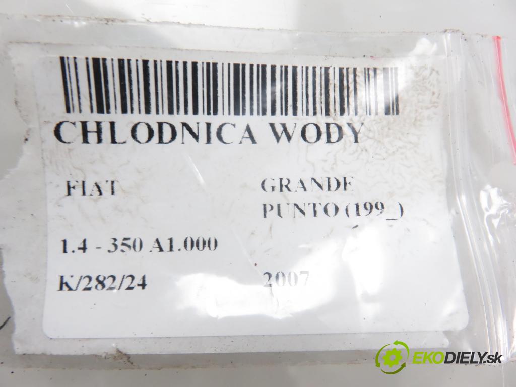 FIAT GRANDE PUNTO (199_) HB 2007 57,00 1.4 - 350 A1.000 1368,00 chladič vody 99000039