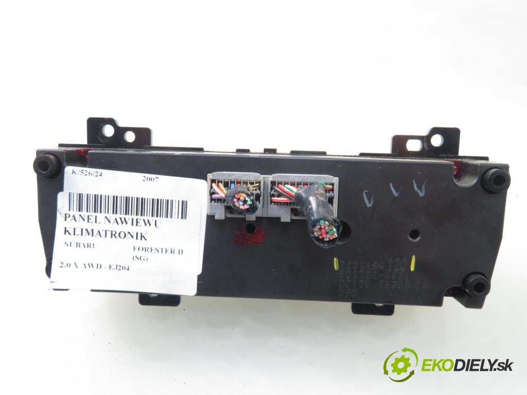 SUBARU FORESTER (SG_) SUV 2007 0,00 2.0 X AWD - EJ204 1994,00 Panel kúrenia KLIMATRONIK 72311SA120