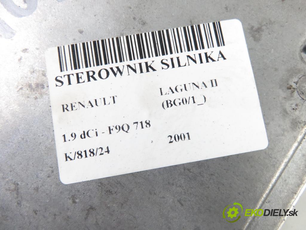 RENAULT LAGUNA II (BG0/1_) HB 2001 79,00 1.9 dCi - F9Q 718 1870,00 Riadiaca jednotka Motor 8200121886 ; 8200126462 ; 0281010482