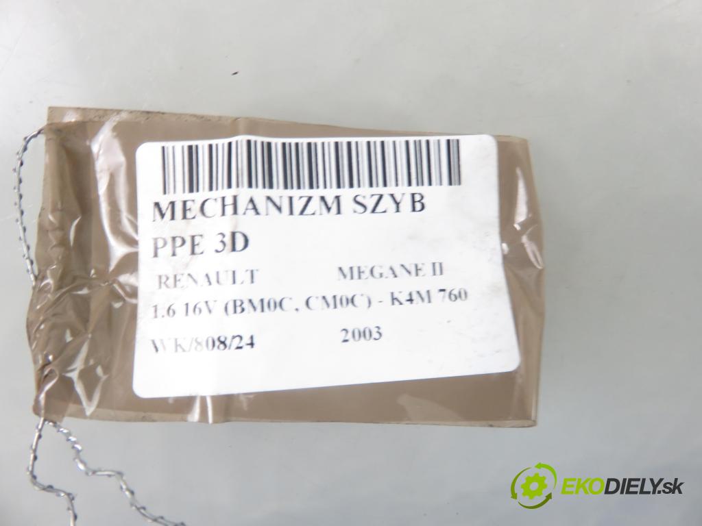 RENAULT MEGANE II (BM0/1_, CM0/1_) HB 2003 83,00 1.6 16V 113 - K4M 760 1598,00 Mechanizmus okien 3D 128000472 ; 400795C