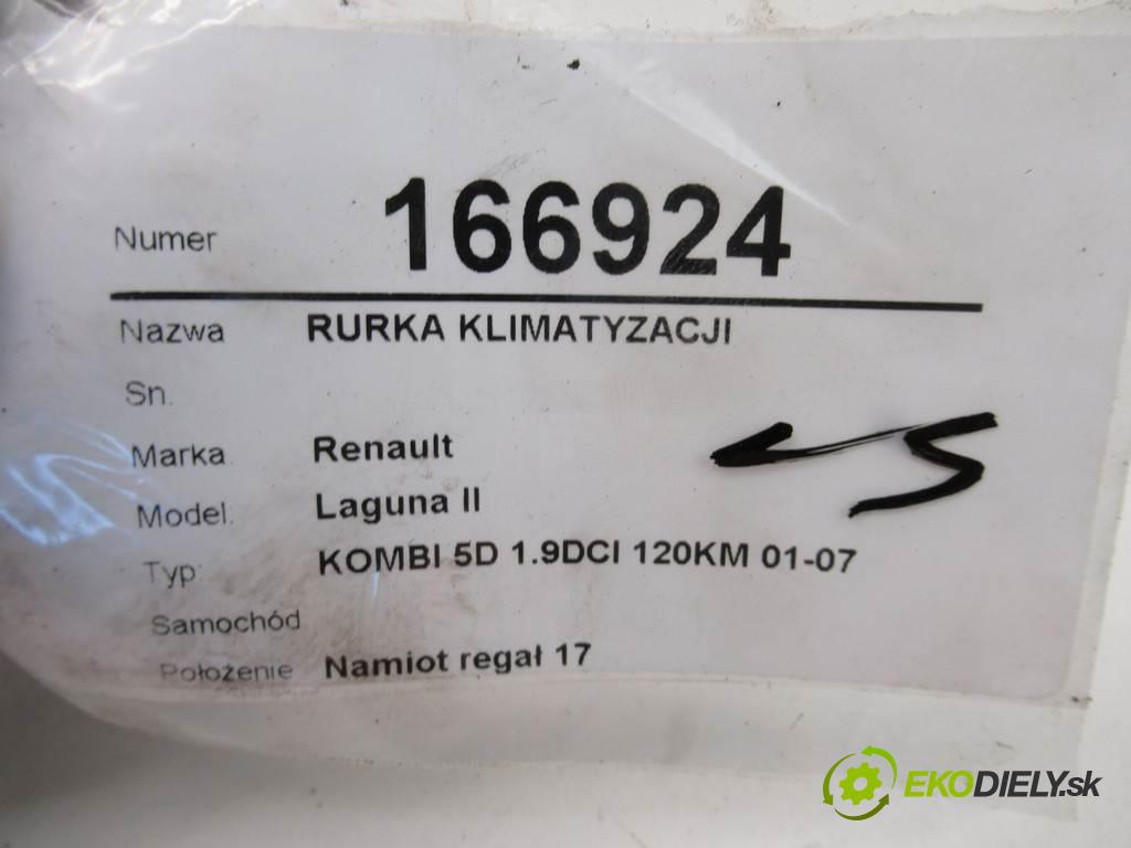 Renault Laguna II    KOMBI 5D 1.9DCI 120KM 01-07  rúrka klimatizace  (Rozvody klimatizace)