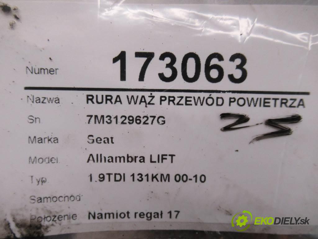 Seat Alhambra LIFT    1.9TDI 131KM 00-10  Rúra hadice trubka vzduchu 7M3129627G (Hadice chlazení vzduchu)
