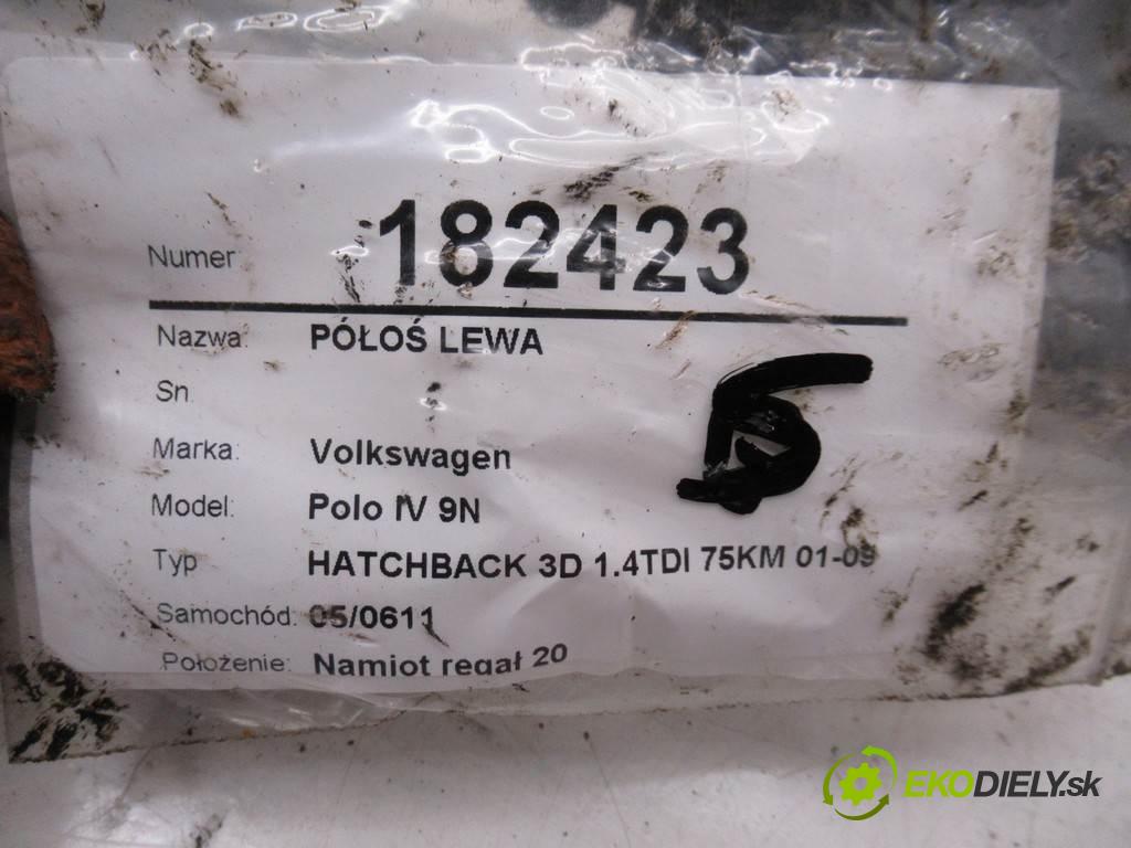 Volkswagen Polo IV 9N  2003  HATCHBACK 3D 1.4TDI 75KM 01-09 1400 Poloos ľavá strana  (Poloosy)