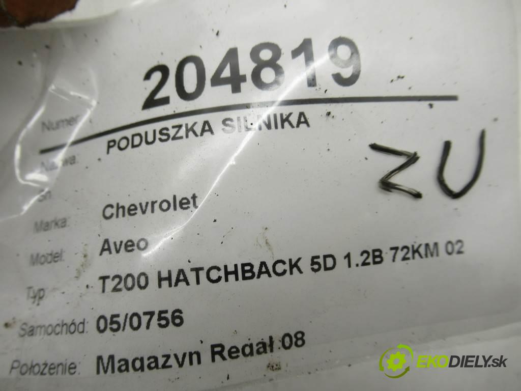 Chevrolet Aveo  2004  T200 HATCHBACK 5D 1.2B 72KM 02-11 1200 AirBag Motor  (Držiaky motora)