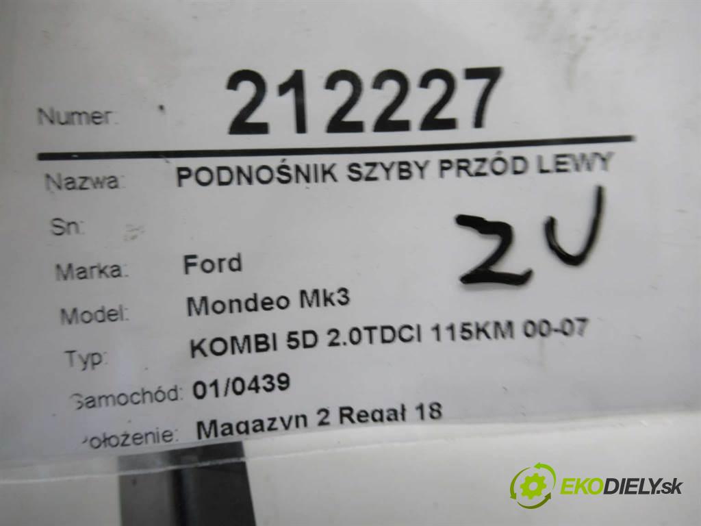 Ford Mondeo Mk3  2003  KOMBI 5D 2.0TDCI 115KM 00-07 2000 Mechanizmus okna predný ľavy  (Predné ľavé)