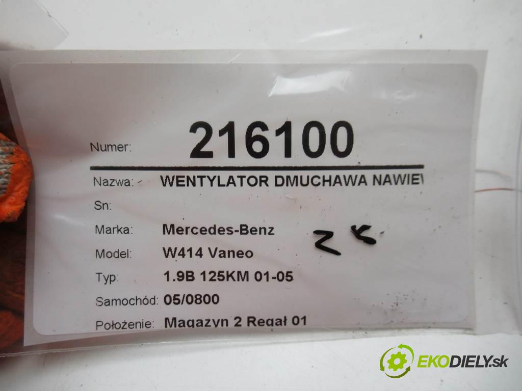 Mercedes-Benz W414 Vaneo  2004  1.9B 125KM 01-05 1900 Ventilátor ventilátor kúrenia  (Ventilátory kúrenia)
