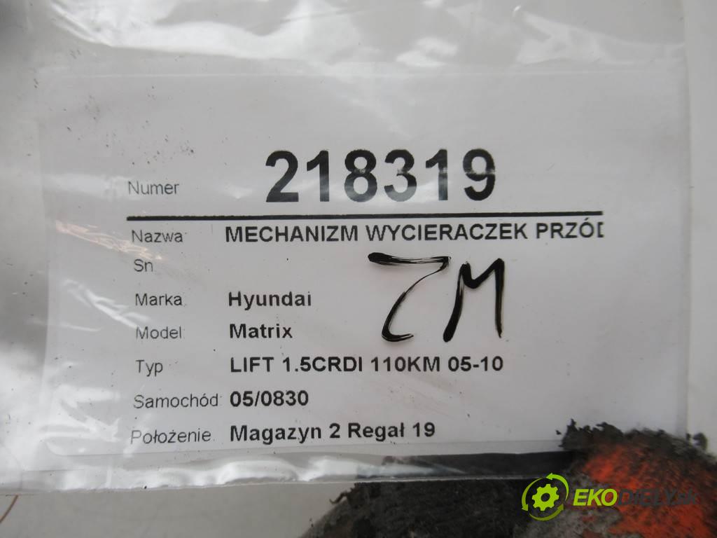 Hyundai Matrix  2007 81 kw LIFT 1.5CRDI 110KM 05-10 1500 Mechanizmus stieračov predný  (Motorčeky stieračov predné)