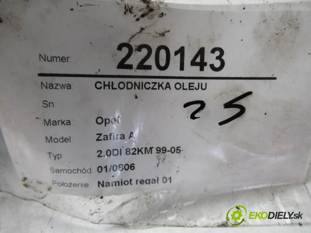 Opel Zafira A  2000 60 kw 2.0DI 82KM 99-05 2000 chladič oleje 5989070121 (Chladiče oleje)