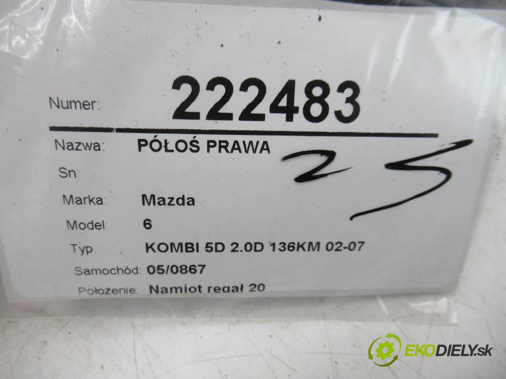 Mazda 6  2004 100 kw KOMBI 5D 2.0D 136KM 02-07 2000 Poloos pravá  (Poloosy)