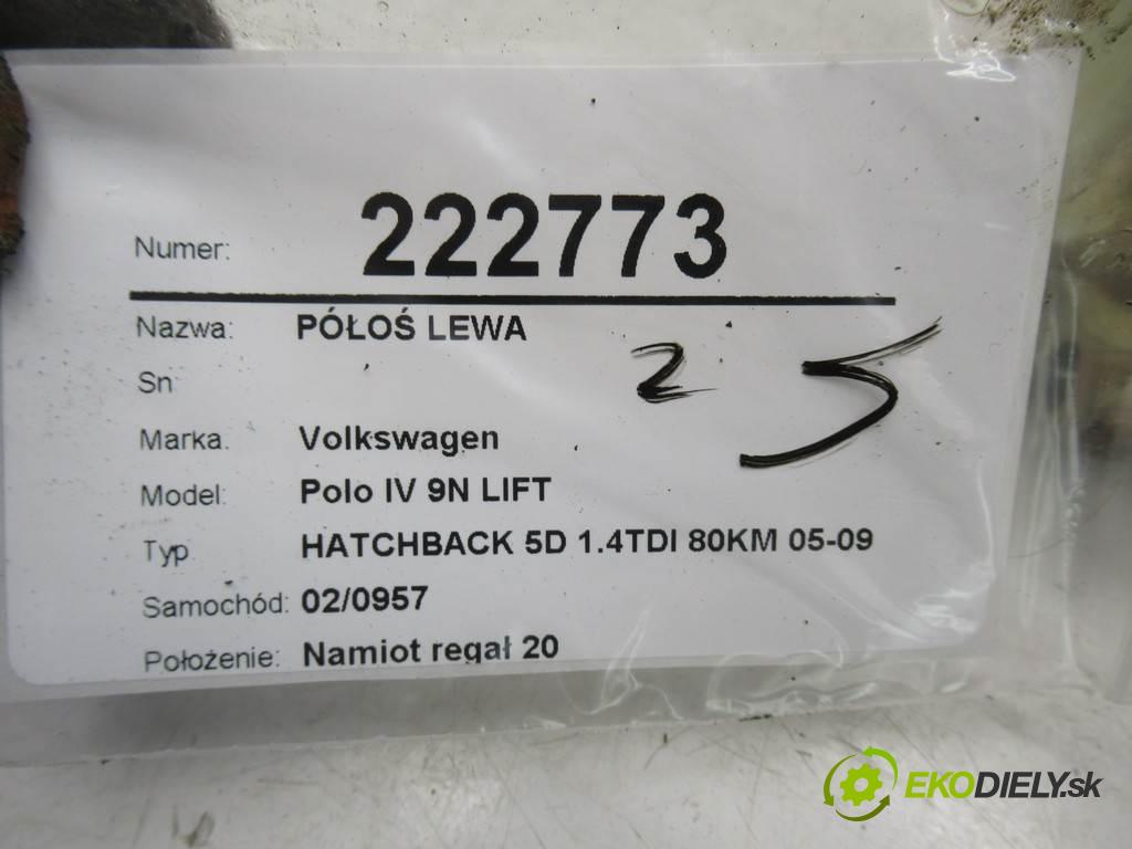Volkswagen Polo IV 9N LIFT  2005 59 kw HATCHBACK 5D 1.4TDI 80KM 05-09 1400 Poloos ľavá strana  (Poloosy)