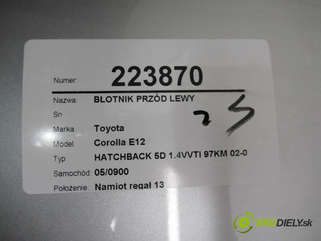 Toyota Corolla E12  2001  HATCHBACK 5D 1.4VVTI 97KM 02-07 1400 Blatník predný ľavy  (Predné ľavé)