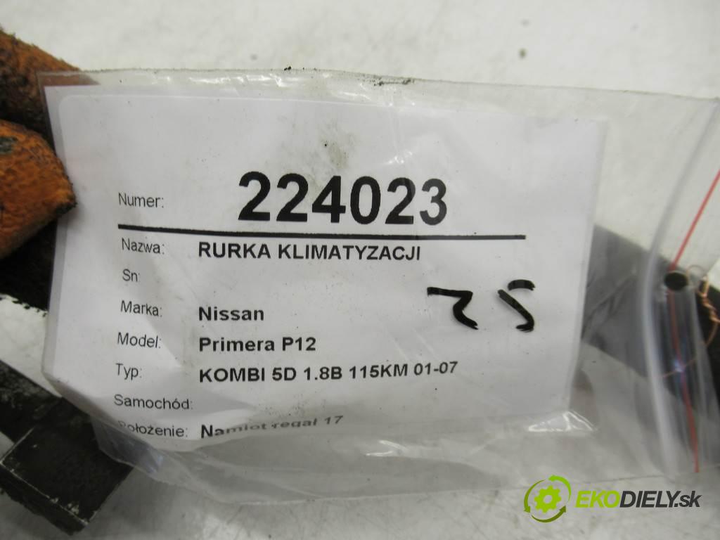 Nissan Primera P12    KOMBI 5D 1.8B 115KM 01-07  rúrka klimatizace  (Rozvody klimatizace)