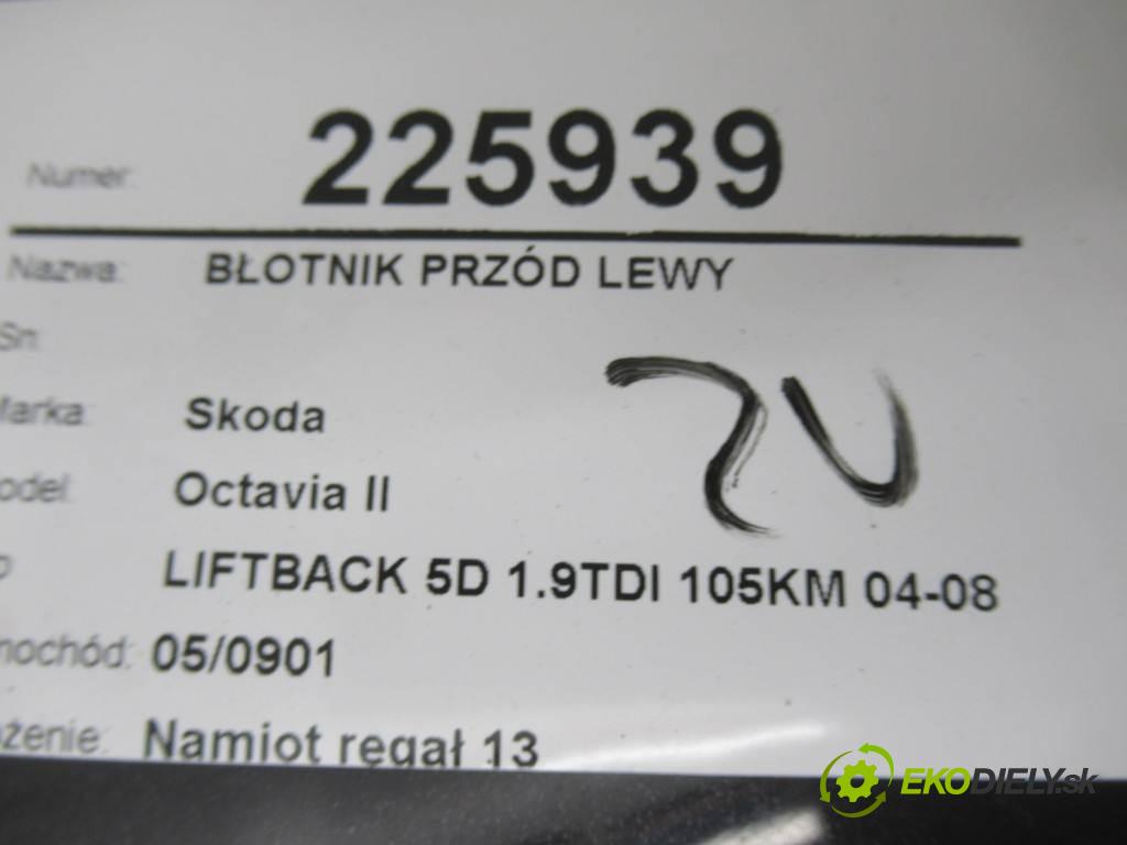 Skoda Octavia II  2007 77 kw LIFTBACK 5D 1.9TDI 105KM 04-08 1900 Blatník predný ľavy  (Predné ľavé)