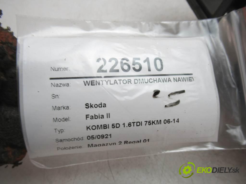 Skoda Fabia II  2011 55 kw KOMBI 5D 1.6TDI 75KM 06-14 1600 ventilátor - topení  (Ventilátory topení)