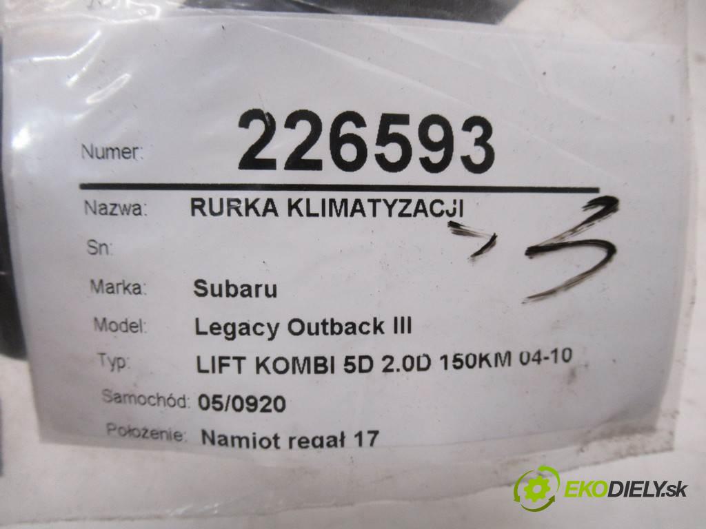 Subaru Legacy Outback III  2008 110 kw LIFT KOMBI 5D 2.0D 150KM 04-10 2000 rúrka klimatizace  (Rozvody klimatizace)