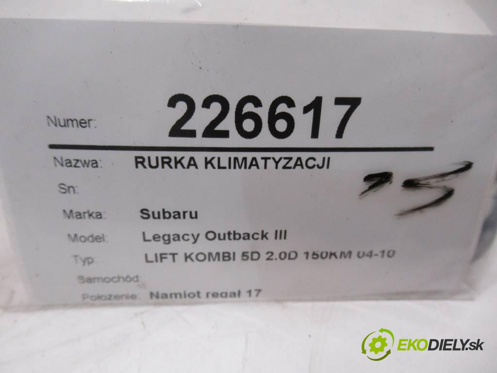 Subaru Legacy Outback III    LIFT KOMBI 5D 2.0D 150KM 04-10  rúrka klimatizace  (Rozvody klimatizace)