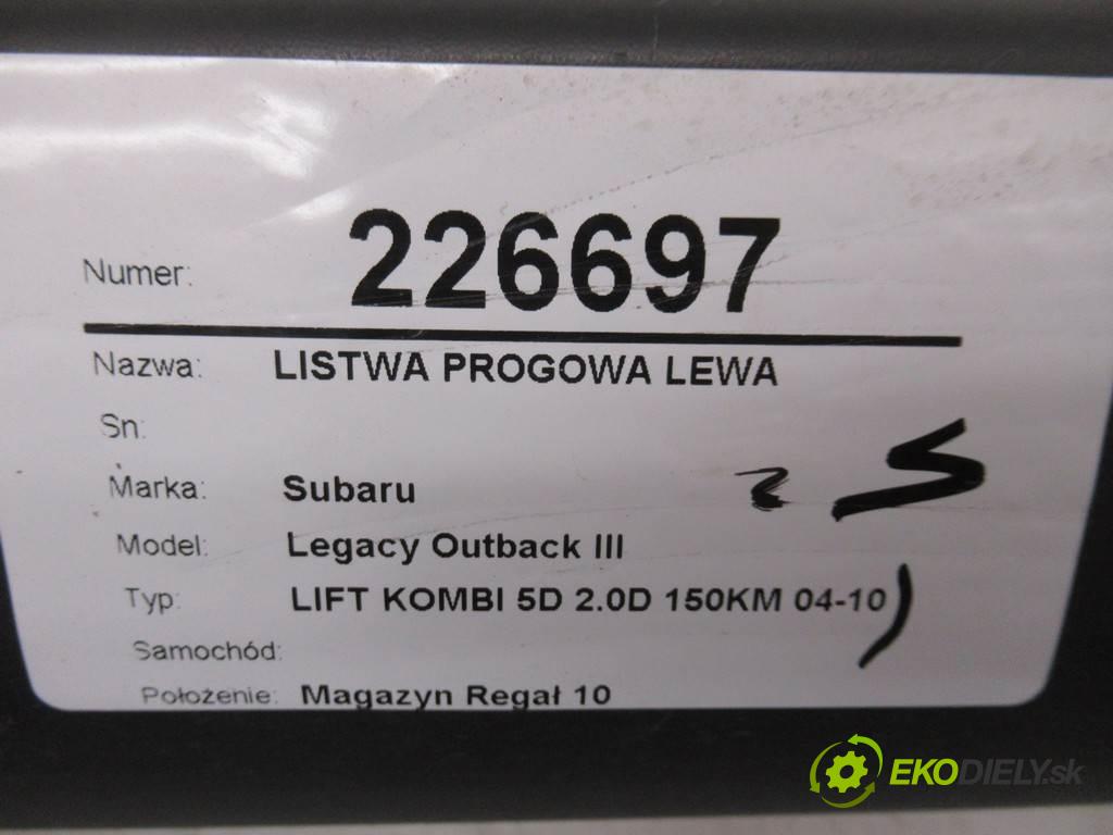 Subaru Legacy Outback III    LIFT KOMBI 5D 2.0D 150KM 04-10  Lišta prahová ľavá strana  (Lišty prahové)