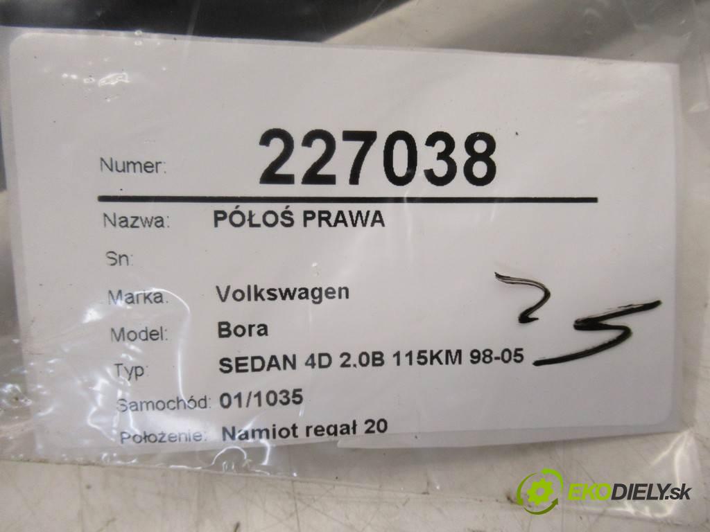 Volkswagen Bora  2002 85 kw SEDAN 4D 2.0B 115KM 98-05 2000 Poloos pravá  (Poloosy)