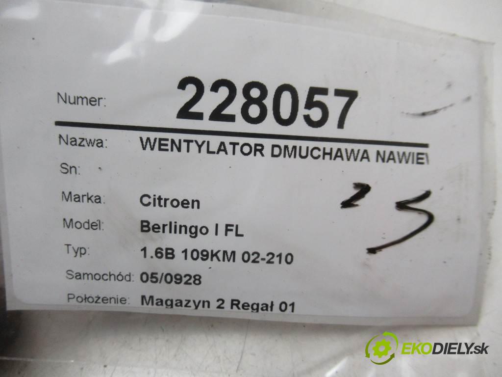 Citroen Berlingo I FL  2002 80kw 1.6B 109KM 02-10 1600 Ventilátor ventilátor kúrenia N030840S (Ventilátory kúrenia)