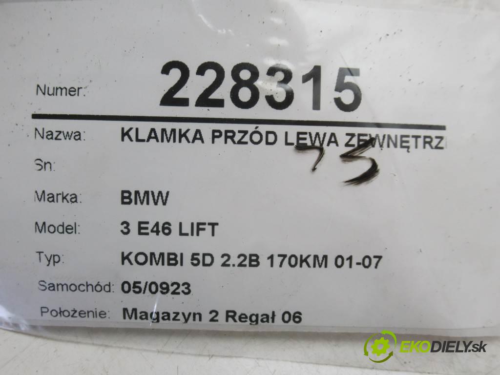 BMW 3 E46 LIFT  2002 125 kw KOMBI 5D 2.2B 170KM 01-07 2200 Kľučka predný ľavá strana vonkajšia  (Vonkajšie predné ľavé)