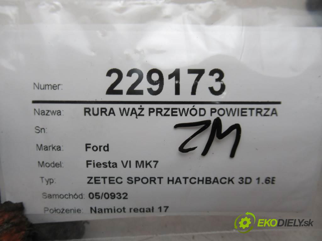 Ford Fiesta VI MK7  2010 120KM ZETEC SPORT HATCHBACK 3D 1.6B 120KM 08-12 1600 Rúra hadica Rúrka vzduchu  (Hadice chladenia vzduchu)