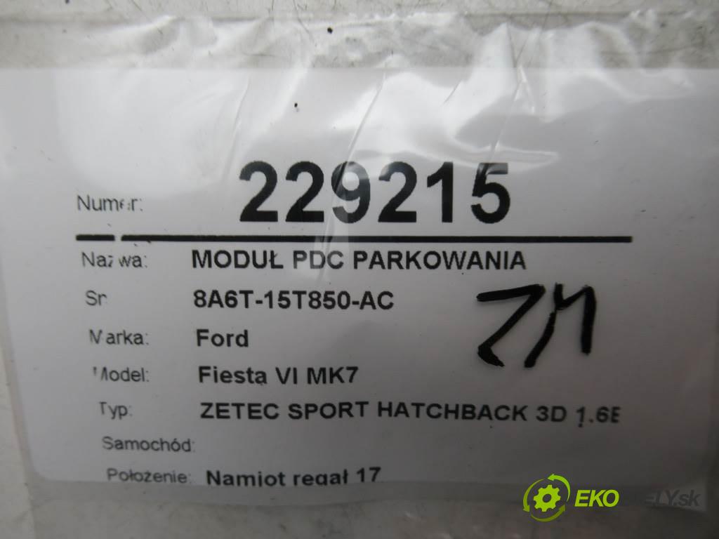 Ford Fiesta VI MK7    ZETEC SPORT HATCHBACK 3D 1.6B 120KM 08-12  Modul PDC - 8A6T-15T850-AC (Ostatné)