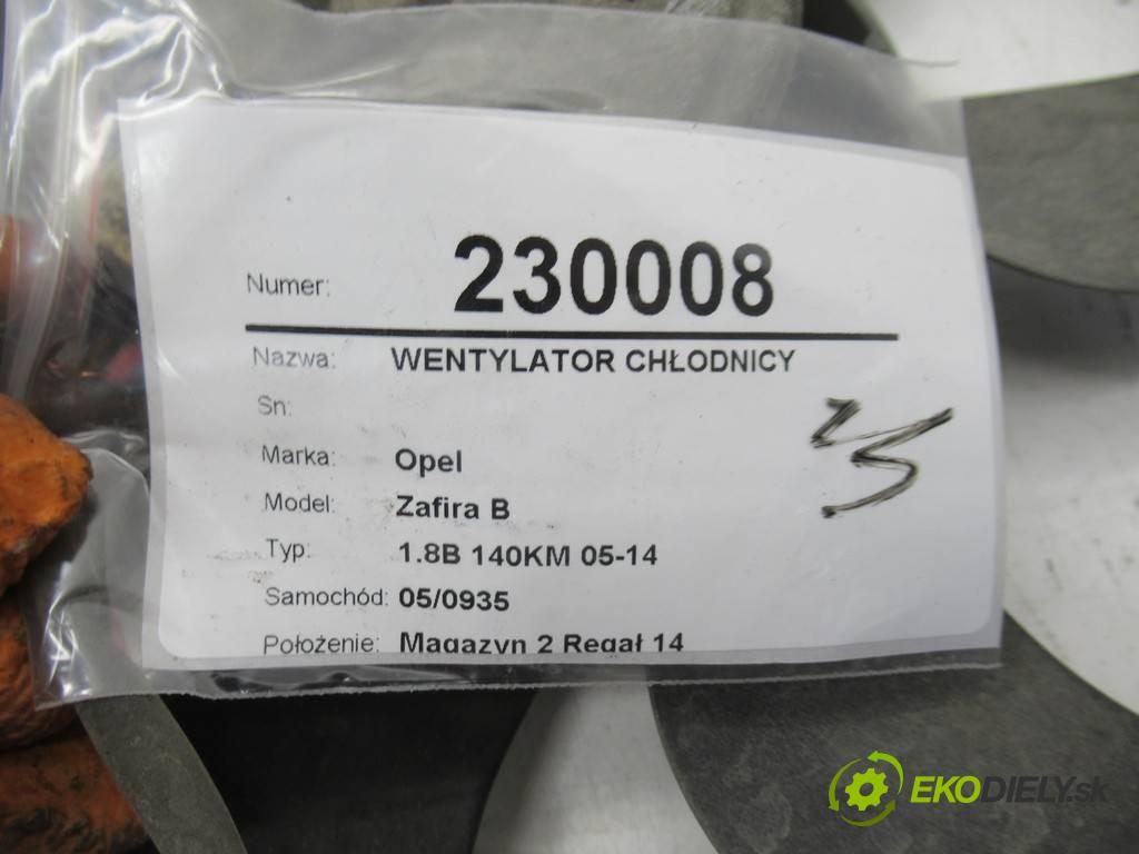 Opel Zafira B  2008  1.8B 140KM 05-14 1800 Ventilátor chladiča 13205947 (Ventilátory)