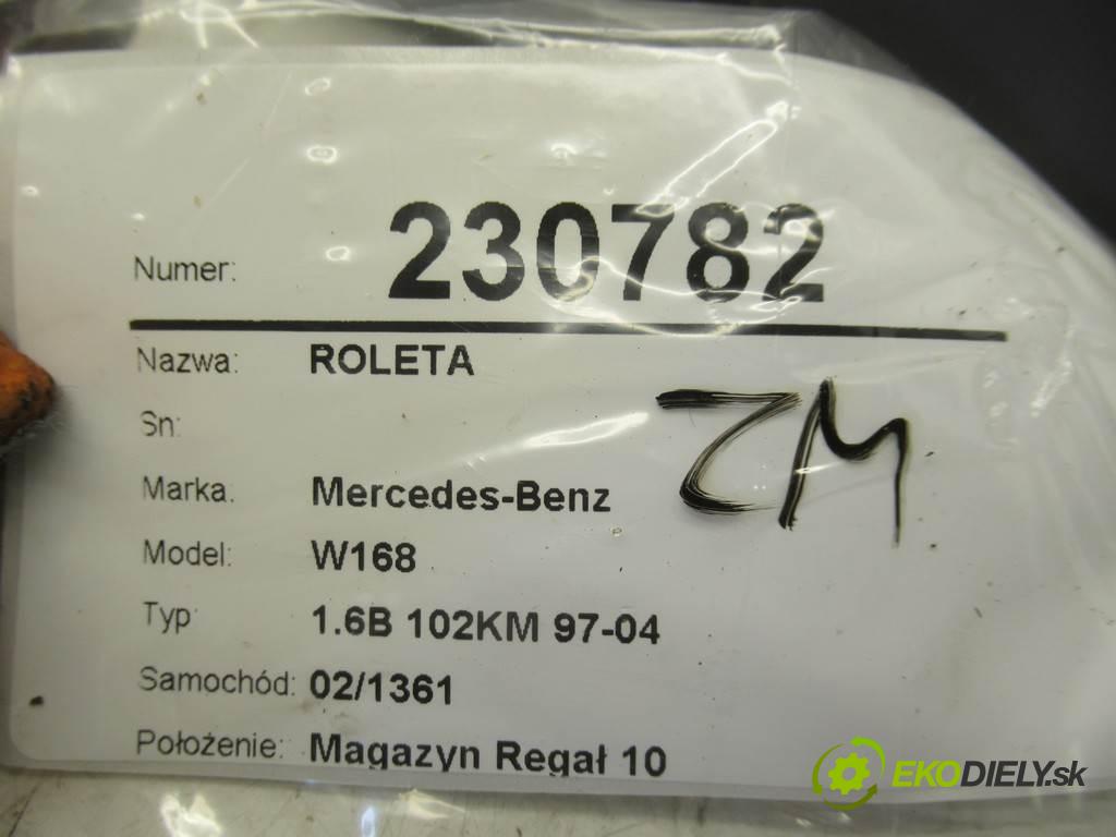 Mercedes-Benz W168  1999 75 kw 1.6B 102KM 97-04 1600 Roleta  (Rolety kufra)
