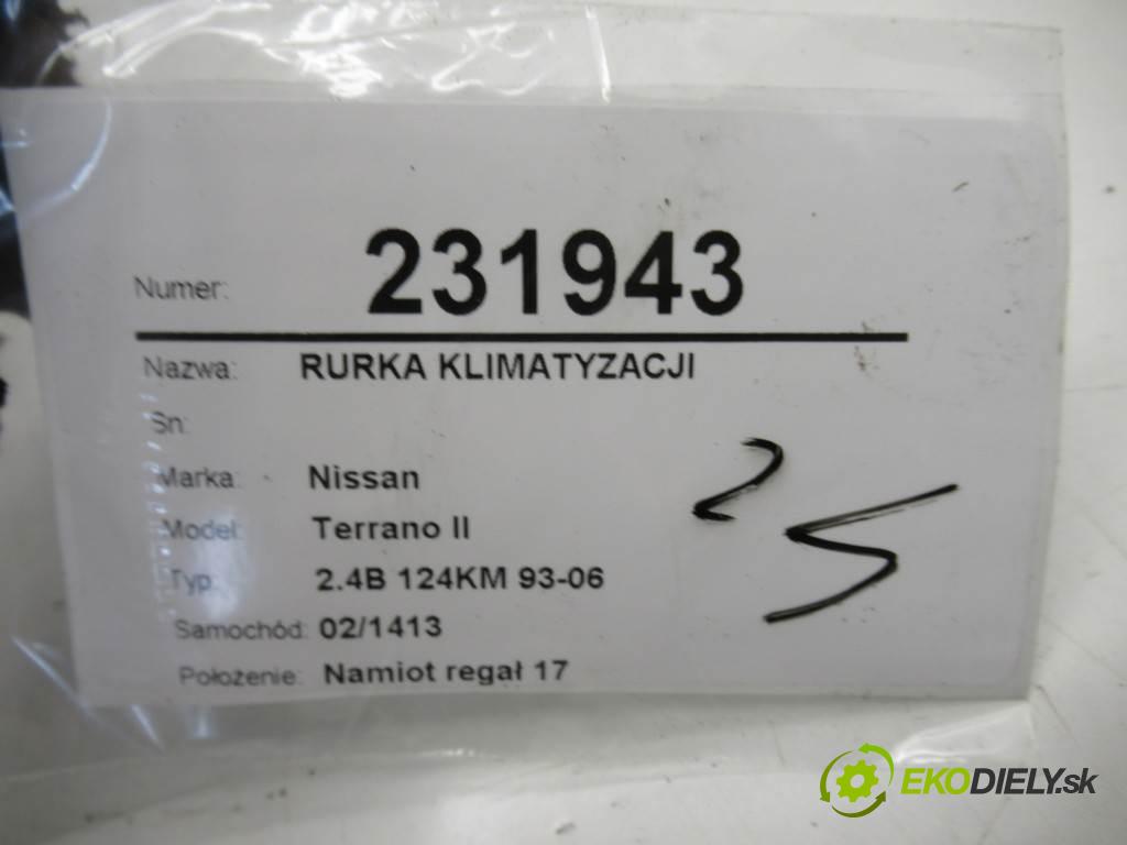 Nissan Terrano II  1994 91 kw 2.4B 124KM 93-06 2400 rúrka klimatizácie  (Rúrky klimatizácie)