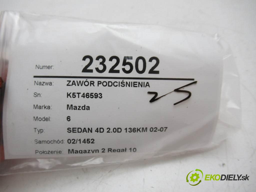 Mazda 6  2005 100 kw SEDAN 4D 2.0D 136KM 02-07 2000 Ventil tlaku K5T46593 (Ventily)