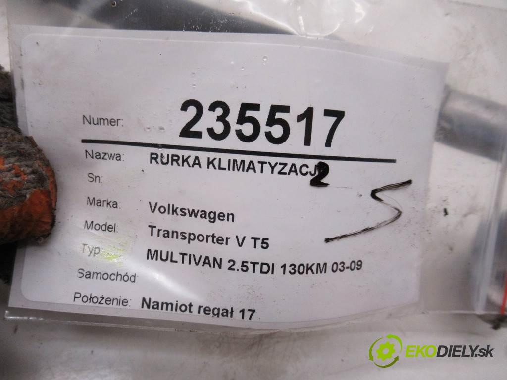 Volkswagen Transporter V T5    MULTIVAN 2.5TDI 130KM 03-09  rúrka klimatizace  (Rozvody klimatizace)