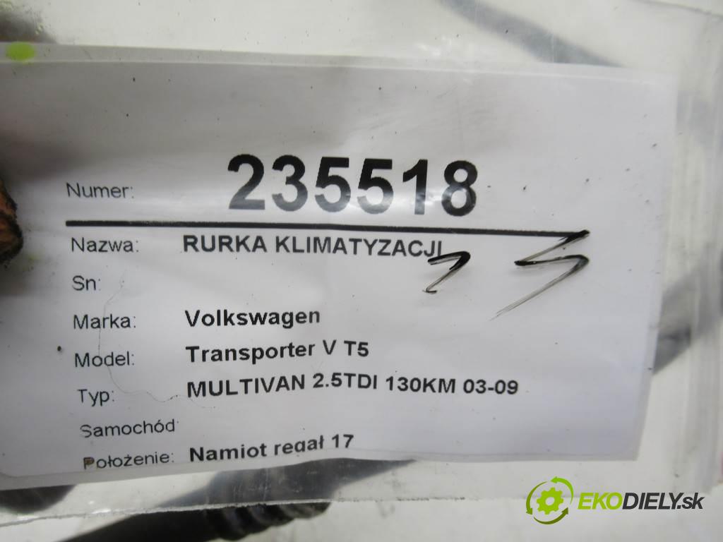 Volkswagen Transporter V T5    MULTIVAN 2.5TDI 130KM 03-09  rúrka klimatizace  (Rozvody klimatizace)