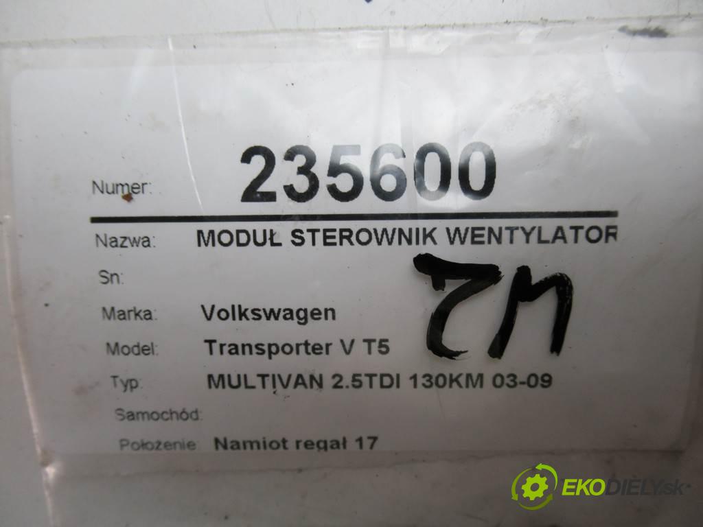 Volkswagen Transporter V T5    MULTIVAN 2.5TDI 130KM 03-09  Modul Riadiaca jednotka ventilátora  (Ostatné)