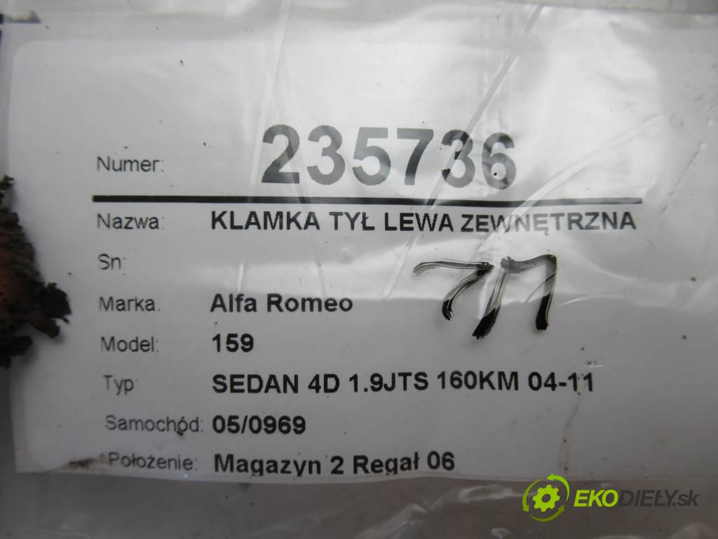 Alfa Romeo 159  2007 118 kW SEDAN 4D 1.9JTS 160KM 04-11 1900 Kľučka zad ľavá strana vonkajšia  (Ostatné)