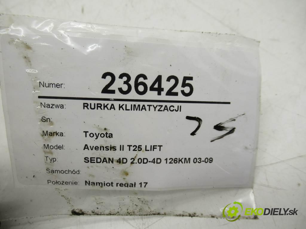 Toyota Avensis II T25 LIFT    SEDAN 4D 2.0D-4D 126KM 03-09  rúrka klimatizace  (Rozvody klimatizace)