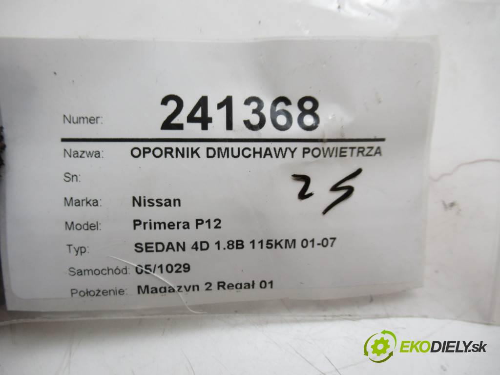 Nissan Primera P12  2003  SEDAN 4D 1.8B 115KM 01-07 1800 Odpor, rezistor kúrenia vzduchu  (Odpory (rezistory) kúrenia)